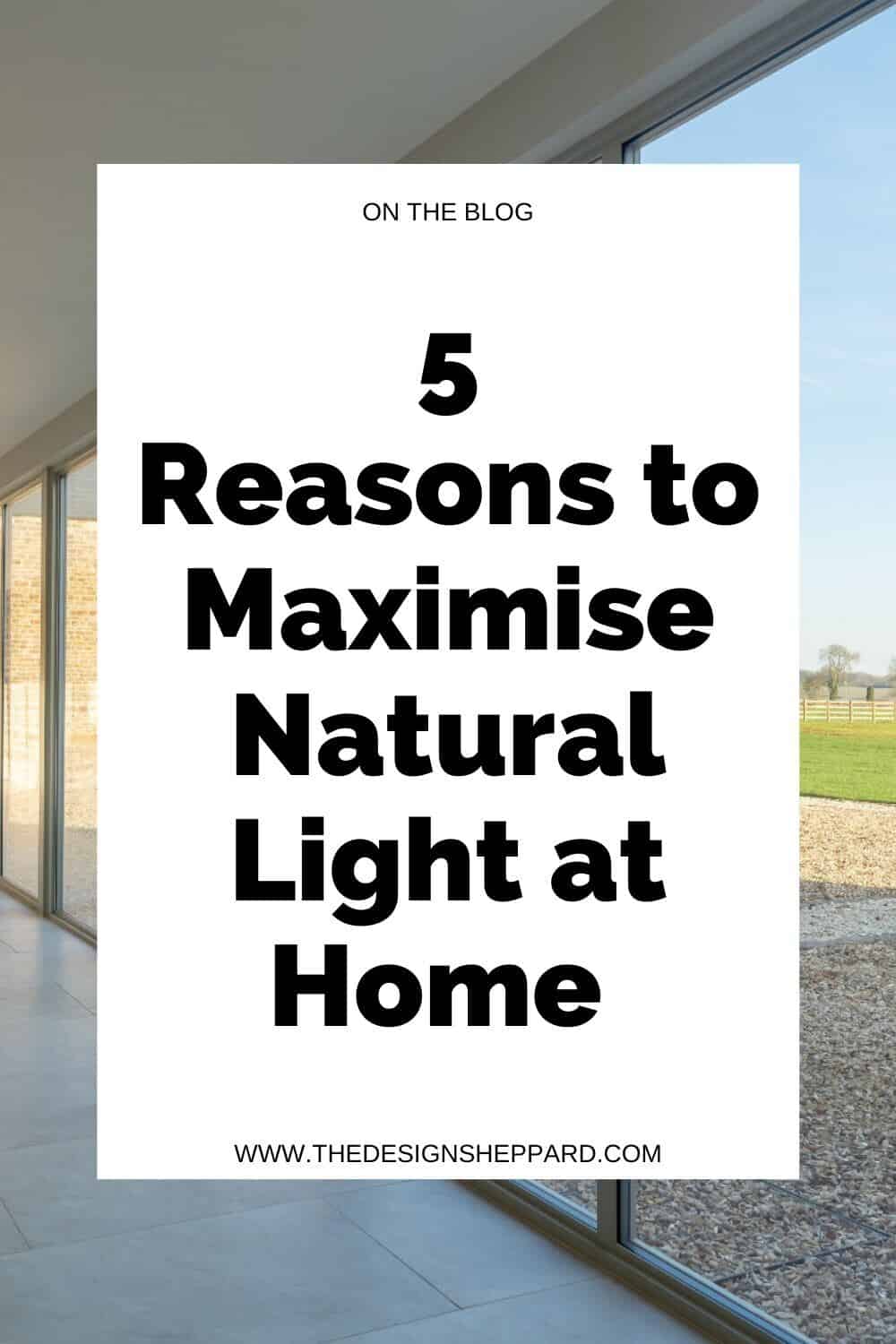 5 Reasons to Maximise Natural Light at Home Pinterest pin