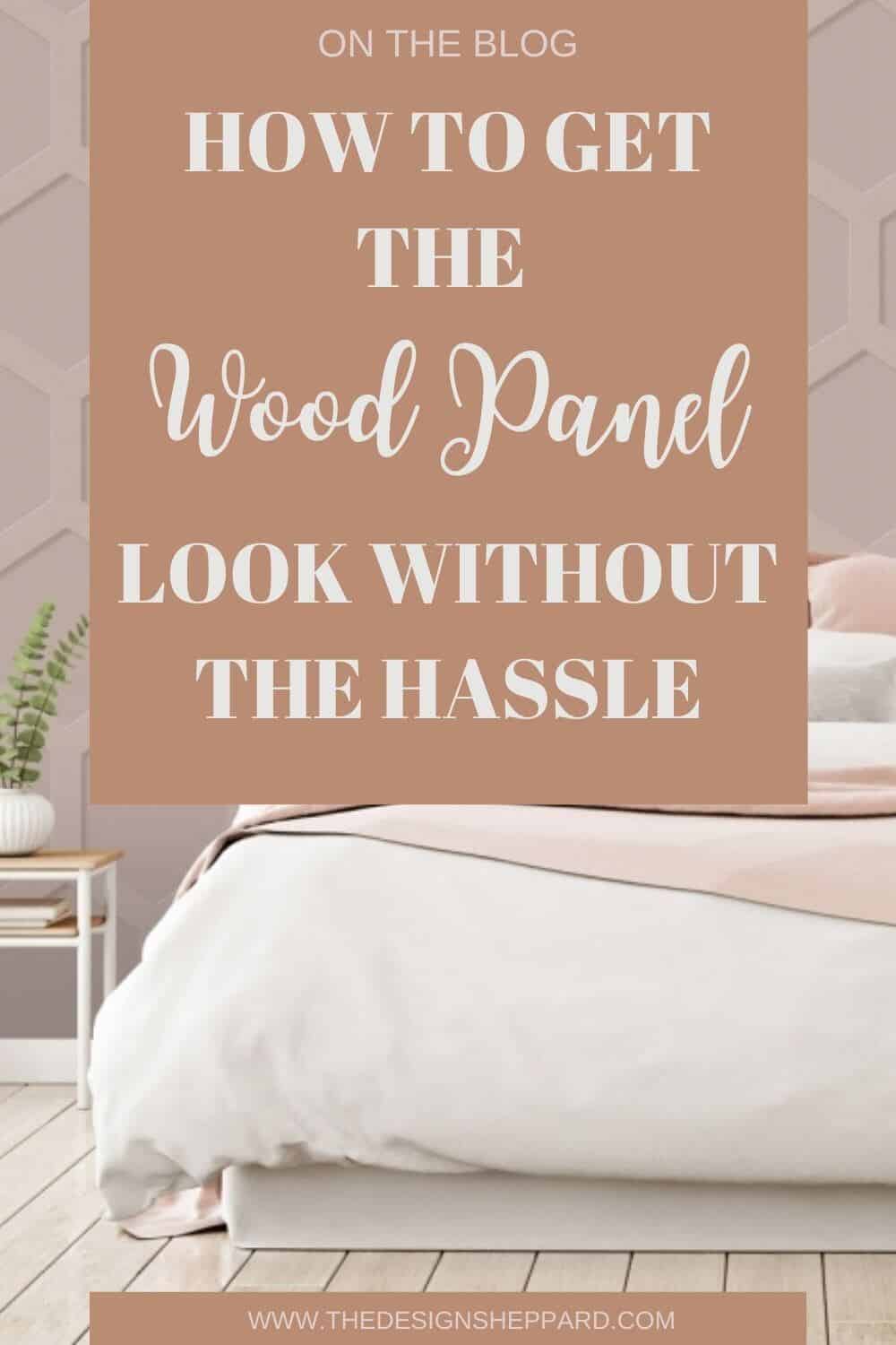 Pinterest pin - How to get the wood panel look without the hassle by using wooden panelling wallpaper